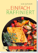 Einfach raffiniert