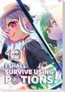 I Shall Survive Using Potions! Volume 10 (Light Novel)