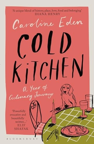 Eden, Caroline. Cold Kitchen - A Year of Culinary Travels. Bloomsbury Publishing PLC, 2024.