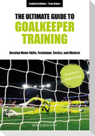 The Ultimate Guide to Goalkeeper Training