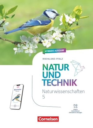 Natur und Technik - Naturwissenschaften: 5. Schuljahr - Rheinland-Pfalz - Schulbuch - Mit Videos, Animationen, digitalen Hilfen und Lexikon. Cornelsen Verlag GmbH, 2024.