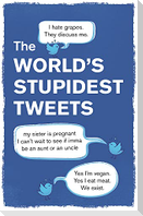 The World's Stupidest Tweets