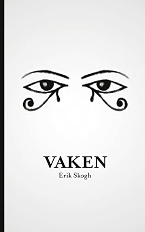 Skogh, Erik. Vaken. Books on Demand, 2021.
