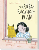 Der Papa-Rückhol-Plan
