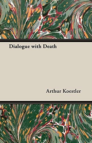 Koestler, Arthur. Dialogue with Death. Koestler Press, 2007.