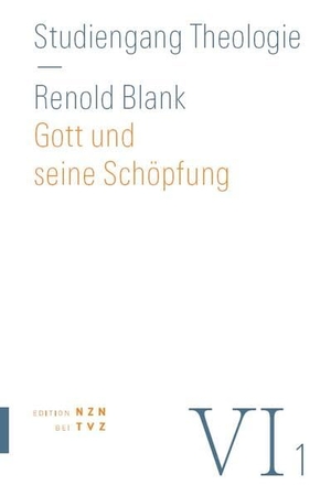 Blank, Renold. Gott und seine Schöpfung - Gotteslehre, Schöpfungslehre. Theologischer Verlag Ag, 2022.