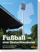 Fußball - eine Deutschlandreise