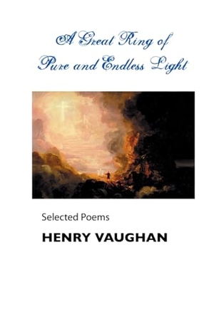 Vaughan, Henry. A Great Ring of Pure and Endless Light - Selected Poems. Crescent Moon Publishing, 2025.