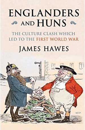 Hawes, James. Englanders and Huns - The Culture-Clash which Led to the First World War. Simon + Schuster UK, 2015.