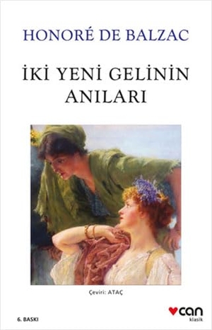 de Balzac, Honore. Iki Yeni Gelinin Anilari. Can Yayinlari, 2023.