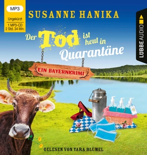 Hanika, Susanne. Der Tod ist heut in Quarantäne - Sofia und die Hirschgrund-Morde - Bayernkrimi Teil 10. Ungekürzt.. Lübbe Audio, 2021.