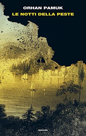 Pamuk, Orhan. Le notti della peste. Einaudi, 2022.