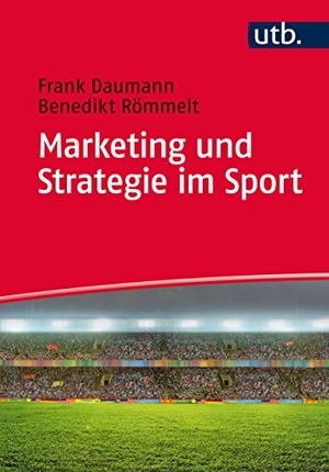 Daumann, Frank / Benedikt Römmelt. Marketing und Strategie im Sport. UTB GmbH, 2015.
