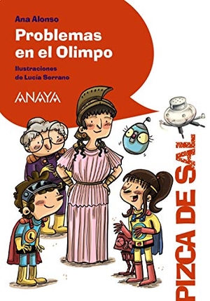 Serrano, Lucía / Ana Alonso. Problemas en el Olimpo. ANAYA EDICIONES GENERALES, 2021.
