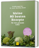 Meine 80 besten Rezepte für eine gesunde Leber