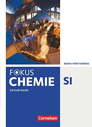 Arndt, Barbara / Dietrich, Volkmar et al. Fokus Chemie Gesamtband - Gymnasium Baden-Württemberg - Schülerbuch. Cornelsen Verlag GmbH, 2017.