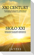 XXI CENTURY SELECTION OF THE MOST APPROPRIATE APHORISMS, MAXIMS & QUOTATIONS / SIGLO XXI SELECCIÓN DE LOS MÁS APROPIADOS AFORISMOS, MÁXIMAS Y SENTENCIAS