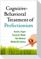 Cognitive-Behavioral Treatment of Perfectionism