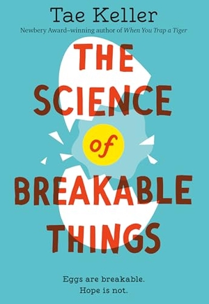 Keller, Tae. The Science of Breakable Things. Random House USA Inc, 2019.