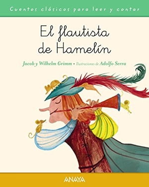 Muñoz Puelles, Vicente / Grimm, Jacob et al. El flautista de Hamelín. Anaya Educación, 2017.