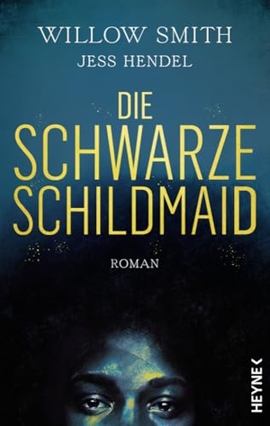Smith, Willow / Jess Hendel. Die Schwarze Schildmaid - Roman. Heyne Taschenbuch, 2024.