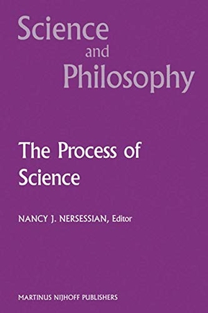 Nersessian, N. J. (Hrsg.). The Process of Science - Contemporary Philosophical Approaches to Understanding Scientific Practice. Springer Netherlands, 1987.
