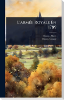 L'armÃ(c)e Royale En 1789