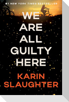 We Are All Guilty Here