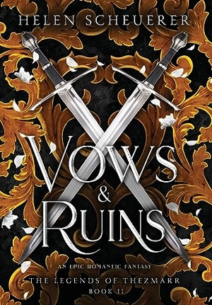 Scheuerer, Helen. Vows & Ruins - An epic romantic fantasy. Alchemy, 2023.