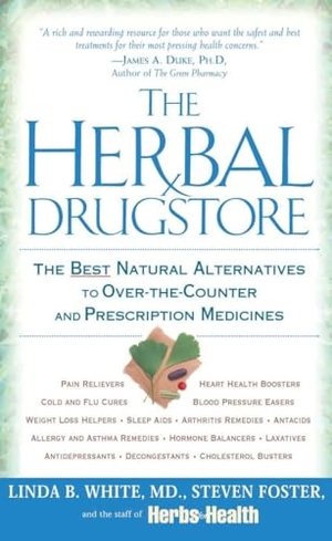 White, Linda B / Steven Foster. The Herbal Drugstore - The Best Natural Alternatives to Over-The-Counter and Prescription Medicines. Penguin Publishing Group, 2002.