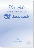 The Art and Science of DeepSeek
