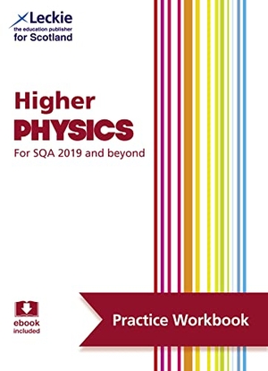 Ferguson, Paul / Leckie. Higher Physics for Sqa 2019 and Beyond Practice Workbook. HarperCollins UK, 2021.