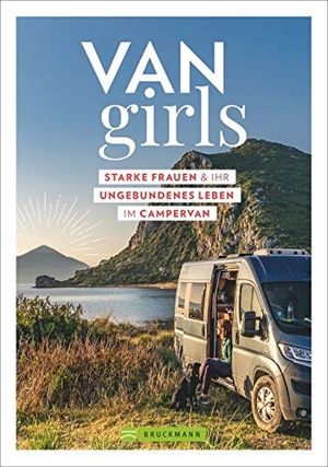 Raasch, Mandy. Van Girls - Starke Frauen und ihr ungebundenes Leben im Campervan. Bruckmann Verlag GmbH, 2022.