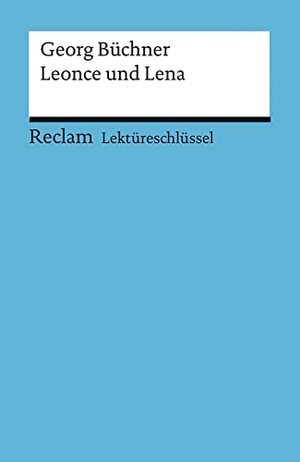 Büchner, Georg. Leonce und Lena. Lektüreschlüssel für Schüler. Reclam Philipp Jun., 2002.