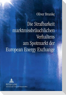 Die Strafbarkeit marktmissbräuchlichen Verhaltens am Spotmarkt der European Energy Exchange