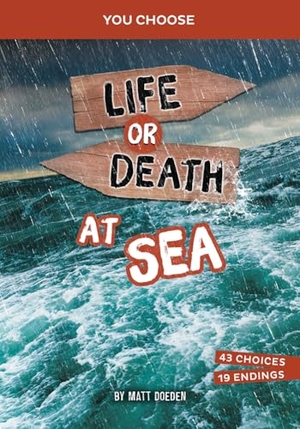 Doeden, Matt. Life or Death at Sea - An Interactive Survival Adventure. Capstone, 2025.