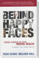 Behind Happy Faces