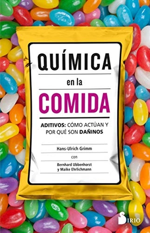 Grimm, Hans-Ulrich. Quimica En La Comida. Editorial Sirio, 2018.