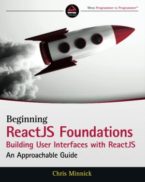 Minnick, Chris. Beginning ReactJS Foundations Building User Interfaces with ReactJS. John Wiley & Sons, 2022.