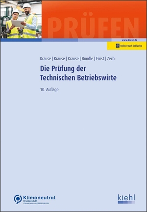Bundle, Georg / Ernst, Yvonne et al. Die Prüfung der Technischen Betriebswirte. Kiehl Friedrich Verlag G, 2022.