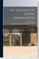 The Tragedy of Jewish Immigration; Evidence Given Before the British Royal Commission in 1902