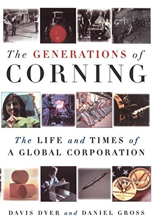Dyer, Davis / Daniel Gross. The Generations of Corning - The Life and Times of a Global Corporation. Oxford University Press, 2001.