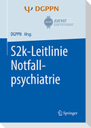 S2k-Leitlinie Notfallpsychiatrie