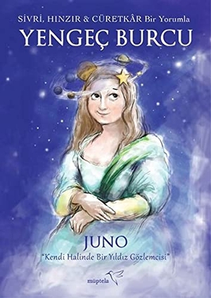 Juno. Yengec Burcu Ciltli. Müptela Yayinevi, 2015.