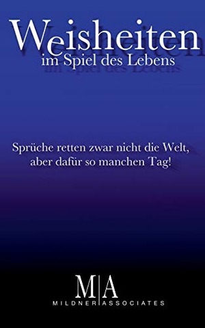 Mildner, Andreas. Weisheiten - im Spiel des Lebens. BoD - Books on Demand, 2018.