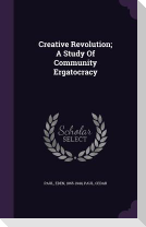 Creative Revolution; A Study Of Community Ergatocracy