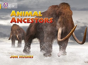 Hughes, Jon. Animal Ancestors - Band 09/Gold. HarperCollins Publishers, 2006.