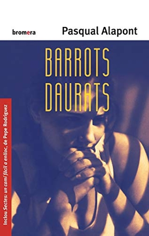 Alapont, Pasqual. Barrots daurats. Edicions Bromera, S.L., 2005.
