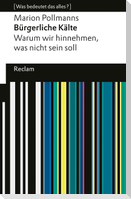 Bürgerliche Kälte. Warum wir hinnehmen, was nicht sein soll