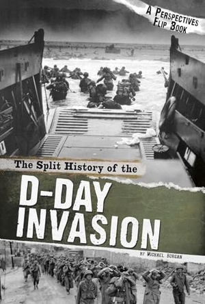 Burgan. The Split History of the D-Day Invasion - A Perspectives Flip Book. Capstone, 2020.